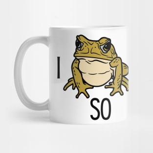 I Toad You So Mug